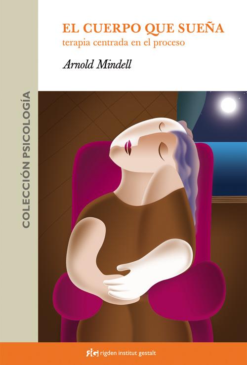 El cuerpo que sueña. Terapia centrada en el proceso | Mindell, Arnold | Cooperativa autogestionària