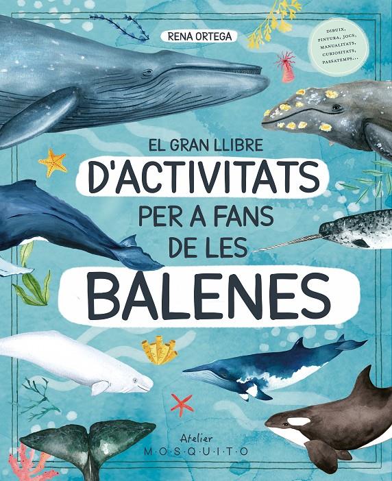 El gran llibre d'activitats per a fans de les balenes | Ortega, Rena | Cooperativa autogestionària