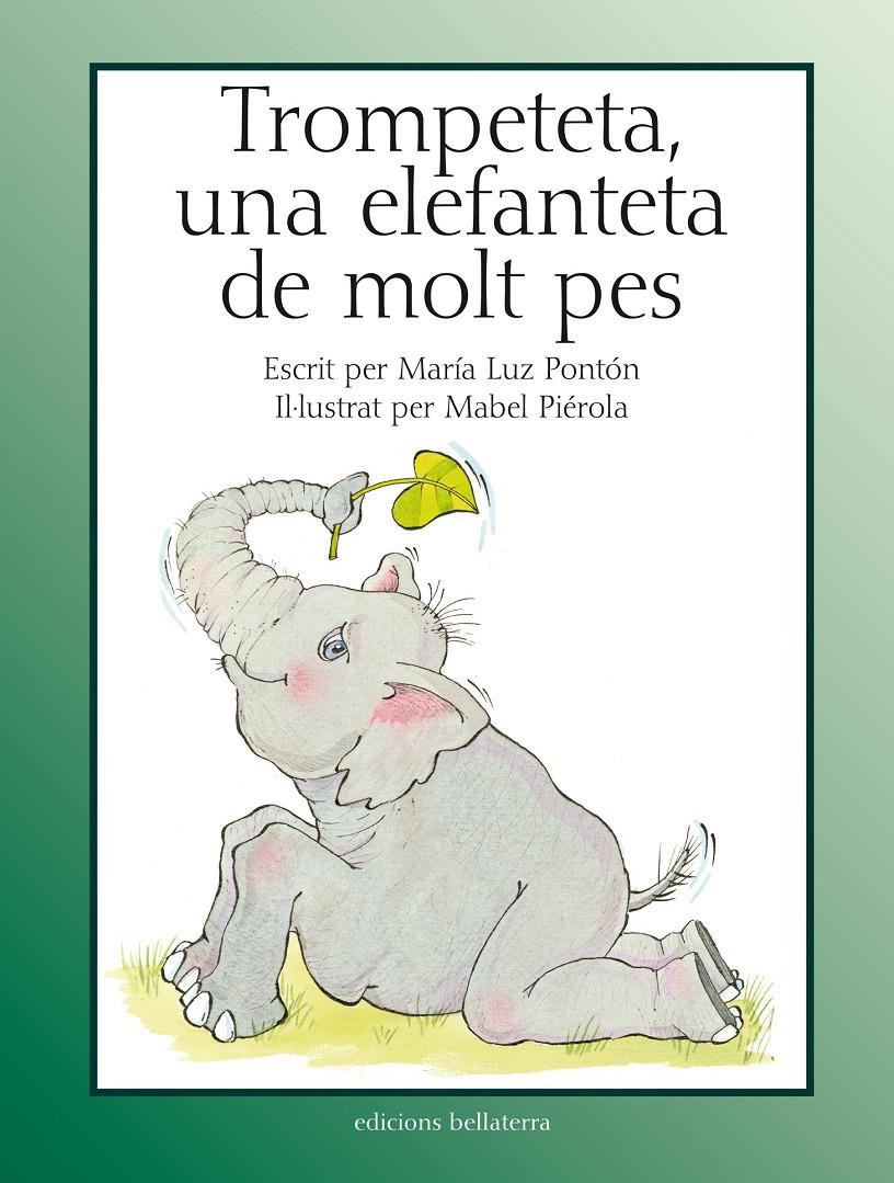 Trompeteta, una elefanteta de molt pes | Pontón, Maria L. / Piérola, Mabel | Cooperativa autogestionària