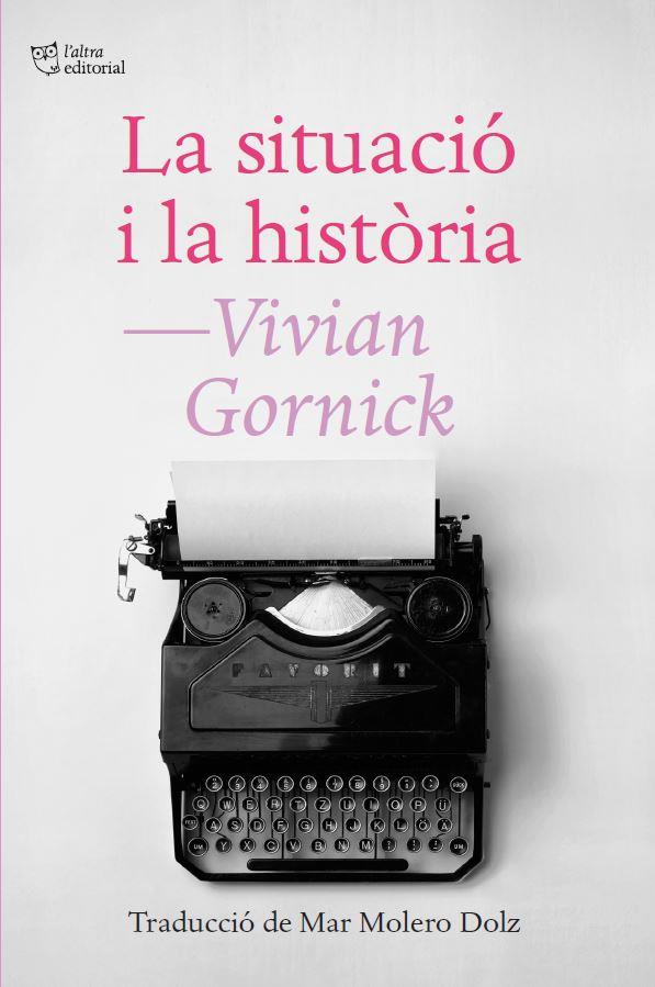 La situació i la història | Gornick, Vivian | Cooperativa autogestionària