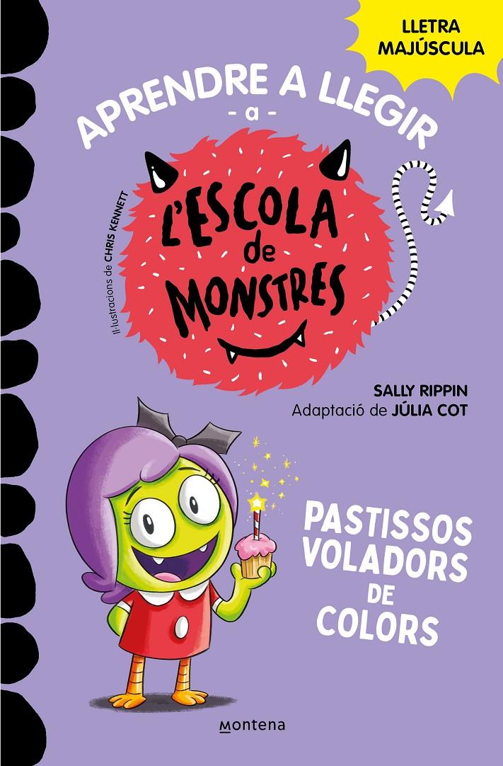 Aprendre a llegir a l'Escola de Monstres 5 - Pastissos voladors de colors | Rippin, Sally/Cot, Júlia | Cooperativa autogestionària