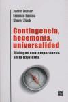 Contingencia, hegemonía, universalidad. Diálogs contemporáneos en la izquierda | Butler, Judith / Laclau, Ernesto / Zizek, Slavoj