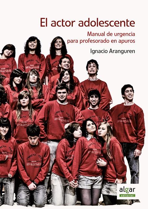 El actor adolescente | Aranguren Gallués, Ignacio | Cooperativa autogestionària