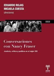 Conversaciones con Nancy Fraser | Rojas, Eduardo; Cuesta, Mcaela | Cooperativa autogestionària