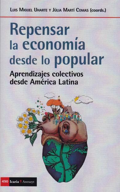 Repensar la economía desde lo popular | Luis Miguel Uharte y Júlia Martí Comas (coords.) | Cooperativa autogestionària