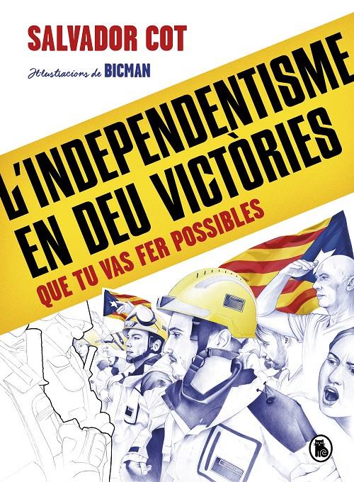 L'independentisme en deu victòries (que tu vas fer possibles) | Cot, Salvador | Cooperativa autogestionària