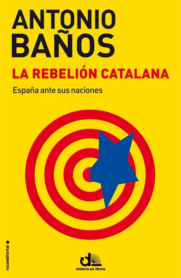 La rebelión catalana | Baños, Antonio | Cooperativa autogestionària