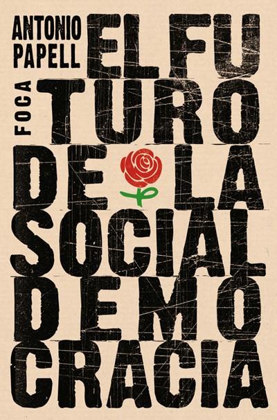 El futuro de la socialdemocracia | Papell, Antonio | Cooperativa autogestionària