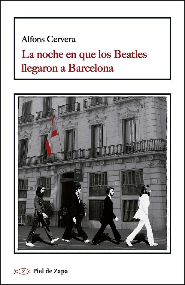La noche en que los Beatles llegaron a Barcelona | Cervera, Alfons