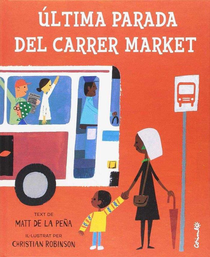 Última parada del carrer Market | De la Peña, Matt | Cooperativa autogestionària