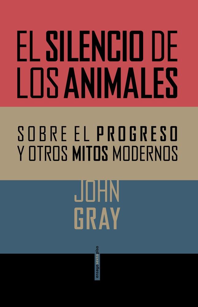 El silencio de los animales | Gray, John | Cooperativa autogestionària