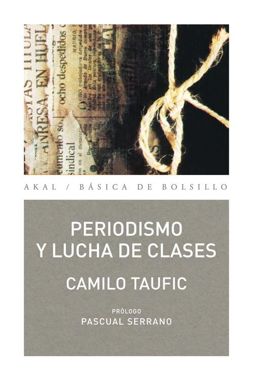 Periodismo y lucha de clases | Taufic, Camilo | Cooperativa autogestionària