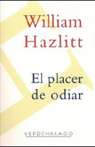 El placer de odiar | Hazlitt, William | Cooperativa autogestionària