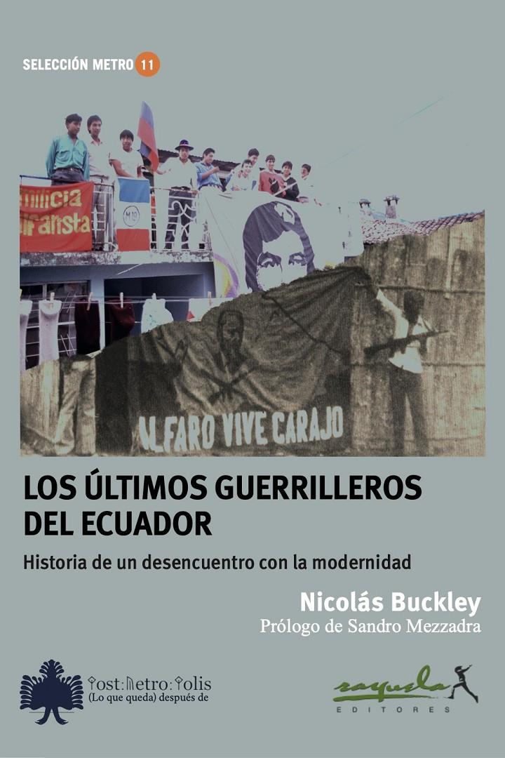 Los últimos guerrilleros del Ecuador | Buckley, Nicolás | Cooperativa autogestionària