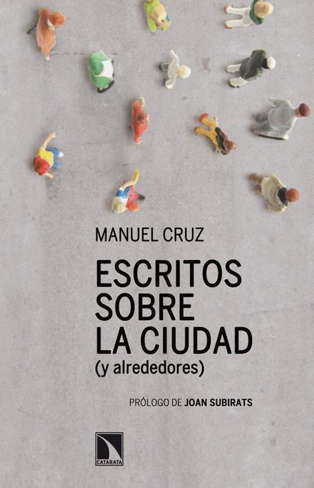 Escritos sobre la ciudad (y alrededores) | Cruz, Manuel | Cooperativa autogestionària