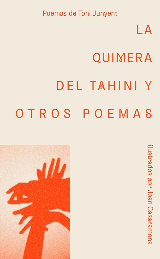 La Quimera del Tahini y otros poemas | Junyent, Toni | Cooperativa autogestionària