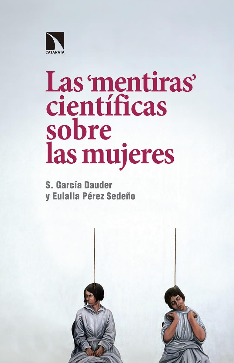 Las mentiras científicas contra las mujeres | García Dauder, Silvia/Pérez Sedeño, Eulalia | Cooperativa autogestionària