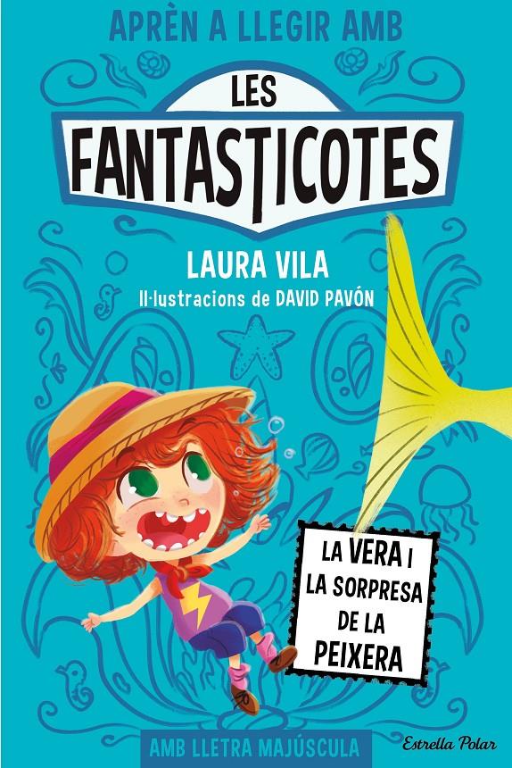 Aprèn a llegir amb Les Fantasticotes 1. La Vera i la sorpresa de la peixera | Vila, Laura | Cooperativa autogestionària