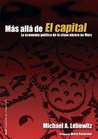 Más allá de 'El capital' | Lebowitz, Michael A. | Cooperativa autogestionària