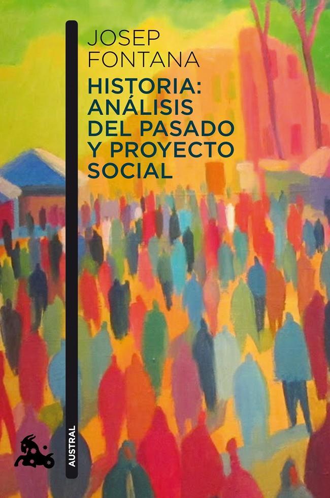 Historia: análisis del pasado y proyecto social | Fontana, Josep | Cooperativa autogestionària