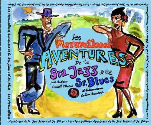 Les meravelloses aventures de la Sra. Jazz i el Sr. Blues | Andreu Cunill Clares i Tim Sanders