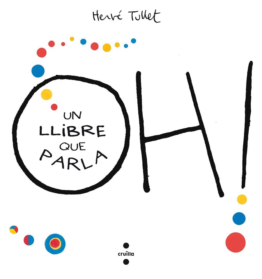 Oh! Un llibre que parla | Tullet, Hervé | Cooperativa autogestionària