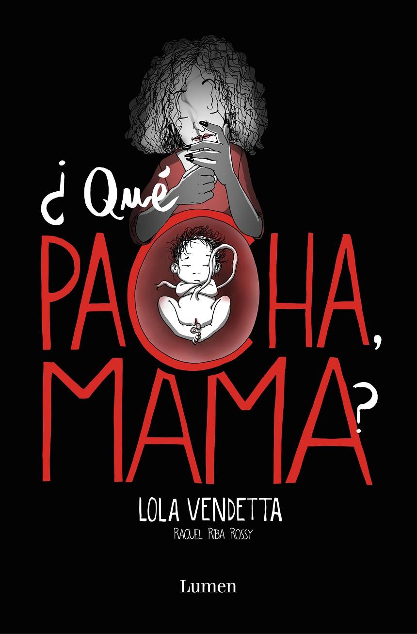 Lola Vendetta. ¿Qué pacha, mama? | Raquel Riba Rossy