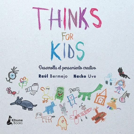 Thinks for kids | Bermejo, Raúl | Cooperativa autogestionària