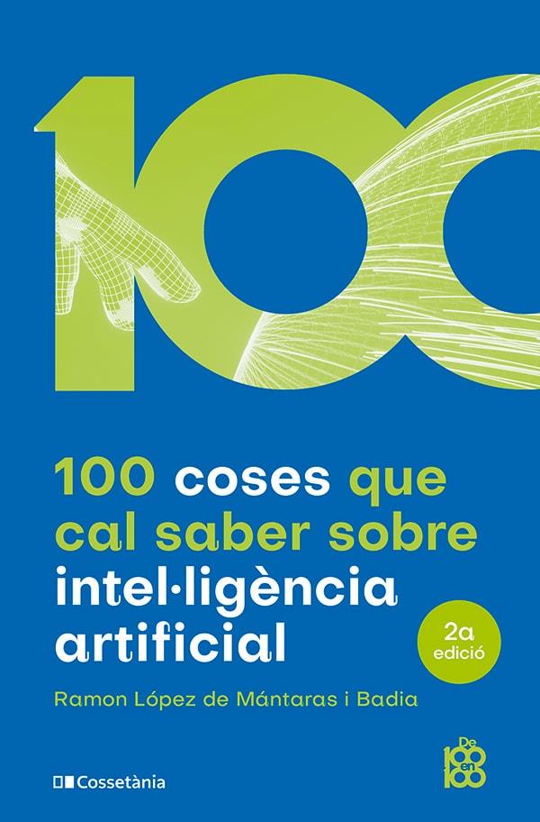 100 coses que cal saber sobre intel·ligència artificial | López de Mántaras i Badia, Ramon | Cooperativa autogestionària