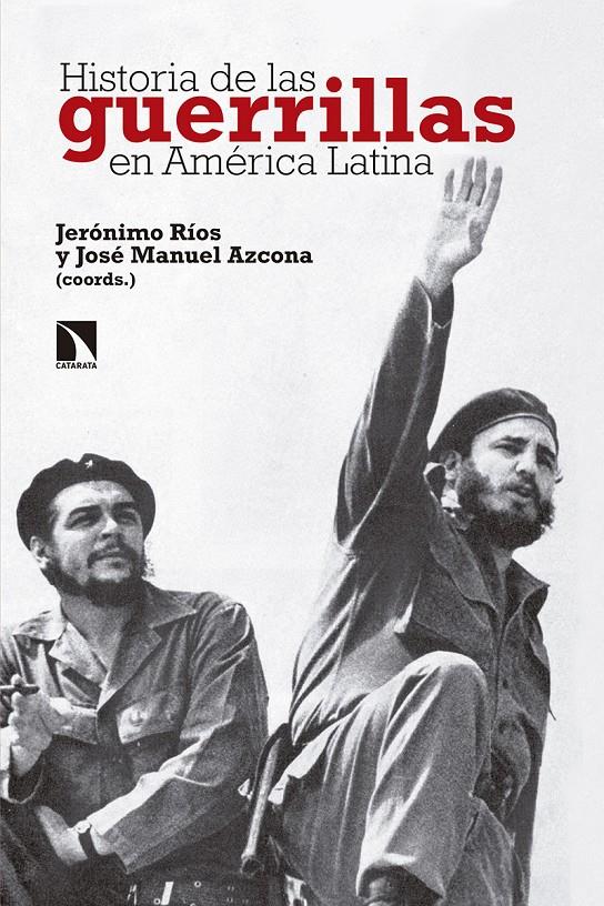 Historia de las guerrillas en América Latina | Ríos Sierra, Jerónimo/Azcona Pastor, José Manuel