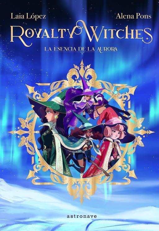 Royalty Witches 1. La Esencia de la Aurora | Pons, Alena/López, Laia | Cooperativa autogestionària