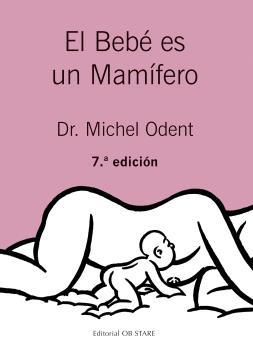 El bebé es un mamífero | Odent, Michel | Cooperativa autogestionària