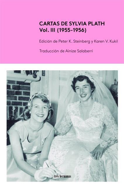Cartas de Sylvia Plath, Vol. III (1955-1956) | Steinberg, Pete K./Kukil, Karen V. | Cooperativa autogestionària