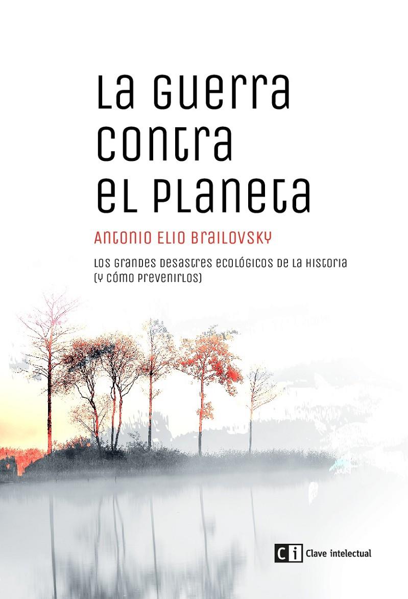 La guerra contra el planeta | Brailovsky, Antonio Elio