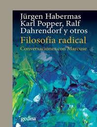 Filosofía radical | Habermas, Jürgen/Popper, Karl/Dahrendorf, Ralf