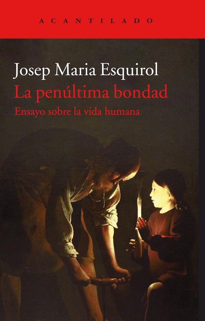 La penúltima bondad | Esquirol Calaf, Josep Maria