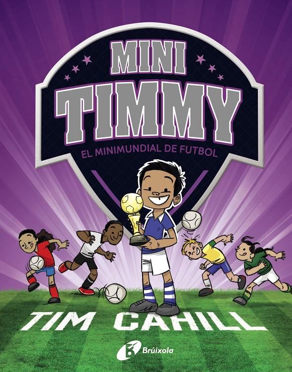 Mini Timmy - El Minimundial de futbol | Cahill, Tim
