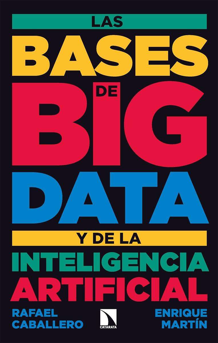 Las bases de big data y de la inteligencia artificial | Caballero, Rafael/Martín, Enrique