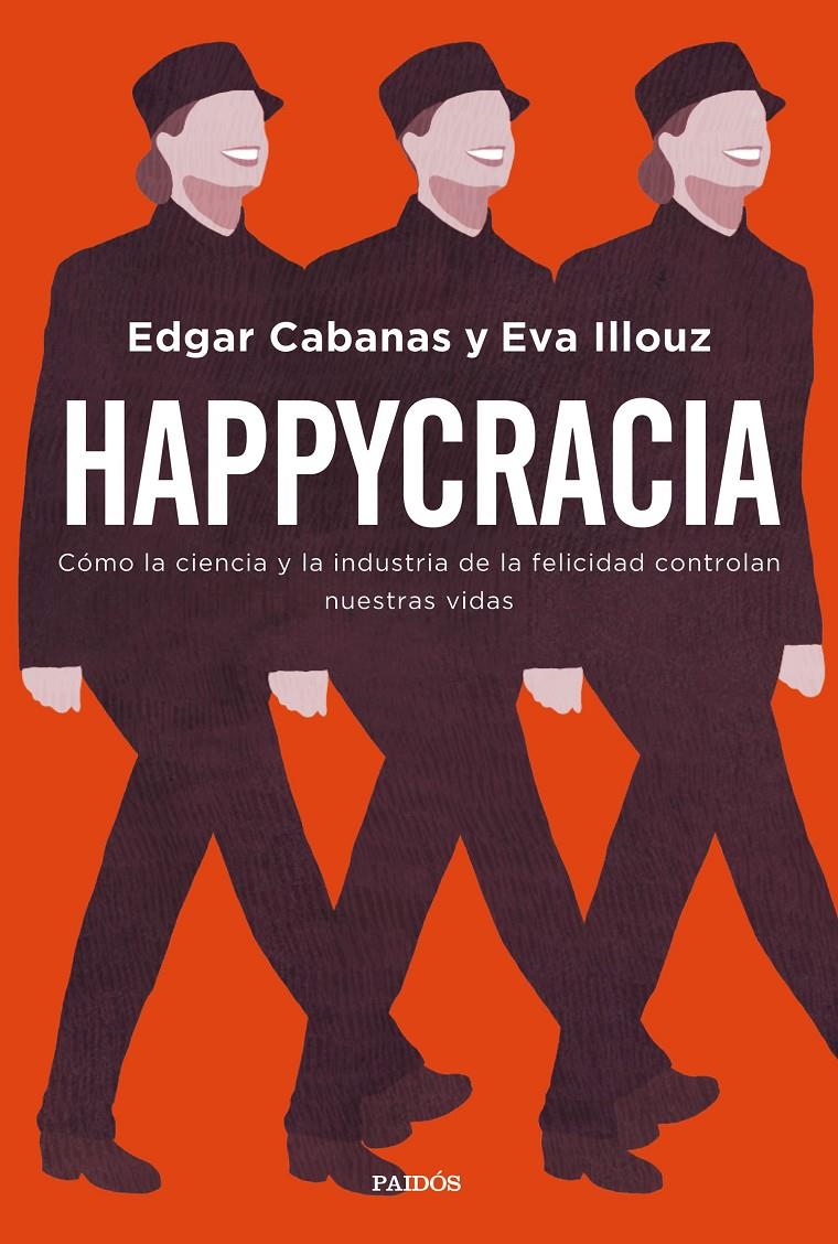 Happycracia | Cabanas, Edgar/Illouz, Eva | Cooperativa autogestionària