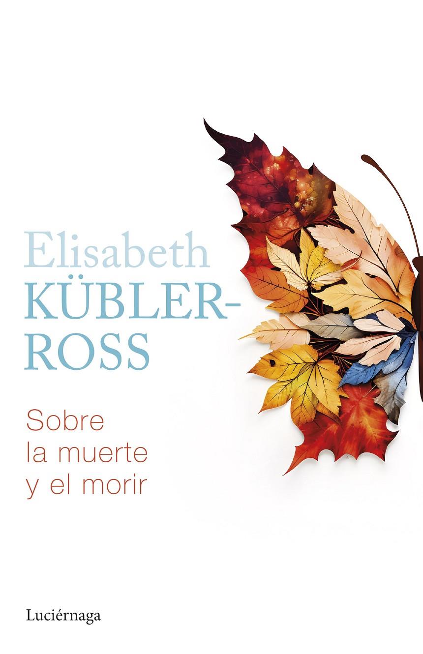 Sobre la muerte y el morir | Kübler-Ross, Elisabeth | Cooperativa autogestionària