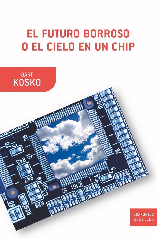 El futuro borroso o el cielo en un chip | Kosko, Bart | Cooperativa autogestionària