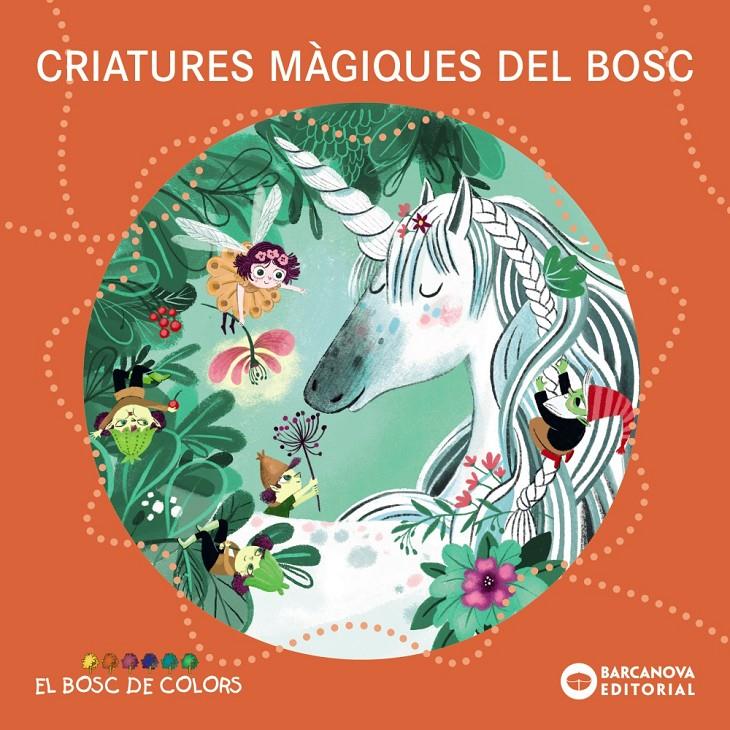 Criatures màgiques del bosc | Baldó, Estel/Gil, Rosa/Soliva, Maria | Cooperativa autogestionària