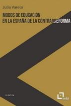 Modos de educación en la España de la contrarreforma | Varela, Júlia