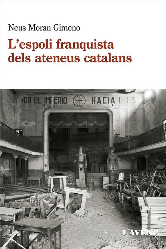 L'espoli franquista dels ateneus catalans (1939-1984) | Moran Gimeno, Neus | Cooperativa autogestionària