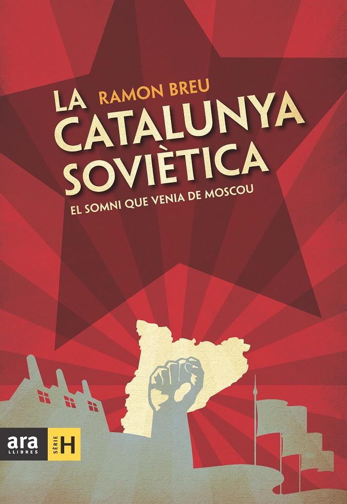 La Catalunya soviètica : el somni que venia de Moscou    | Breu Pañella, Ramon | Cooperativa autogestionària