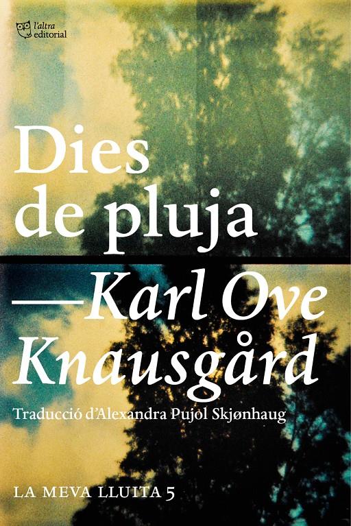 La meva lluita 5. Dies de pluja | Knausgård, Karl Ove