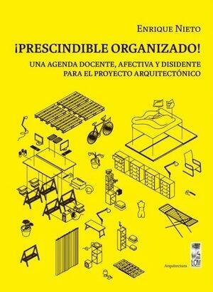 ¡Prescindible organizado! Una agenda docente, afectiva y disidente para el proye | Nieto Fernández, Enrique | Cooperativa autogestionària