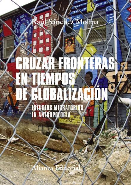 Cruzar fronteras en tiempos de globalización | Sánchez Molina, Raúl | Cooperativa autogestionària
