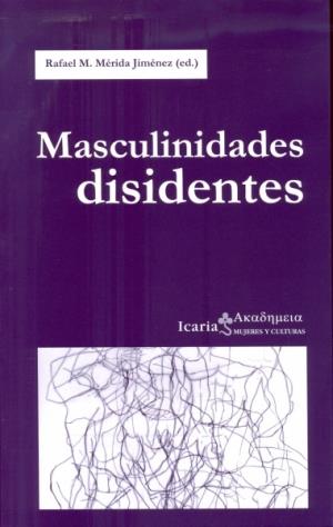 Masculinidades disidentes | Mérida Jiménez, Rafael M. (ed) | Cooperativa autogestionària