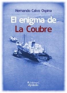 El enigma de La Coubre | Calvo Ospina, Hernando | Cooperativa autogestionària